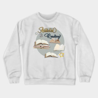 Addicted To Reading Crewneck Sweatshirt